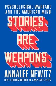 Обложка книги Истории - это оружие. Психологическая война и американское сознание